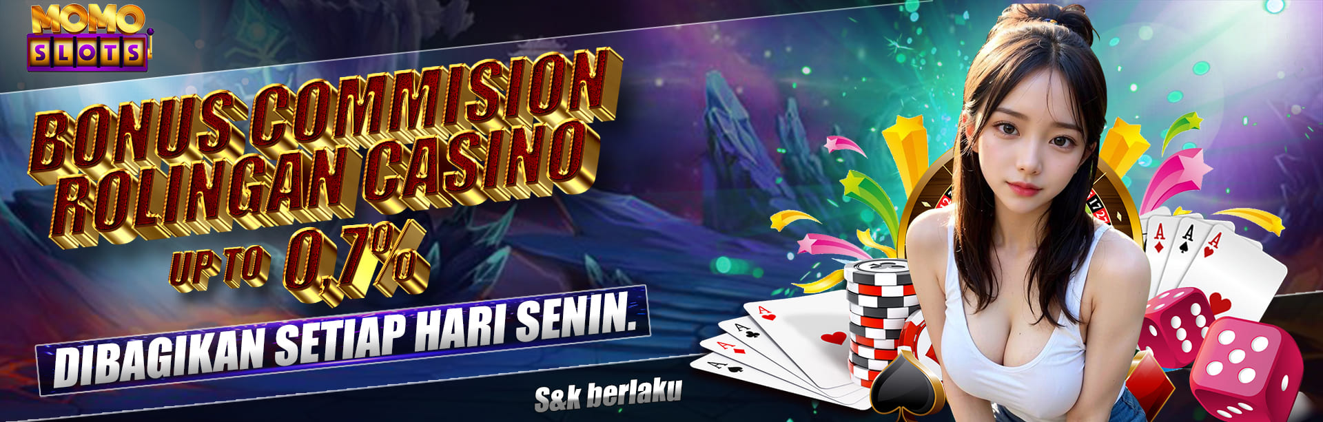  BONUS ROLINGAN CASINO  UP TO 0,7% DIBAGIKAN SETIAP HARI SENIN